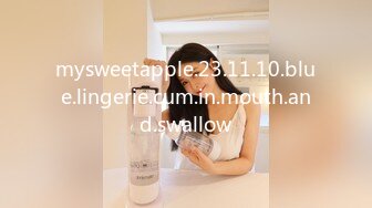 mysweetapple.23.11.10.blue.lingerie.cum.in.mouth.and.swallow